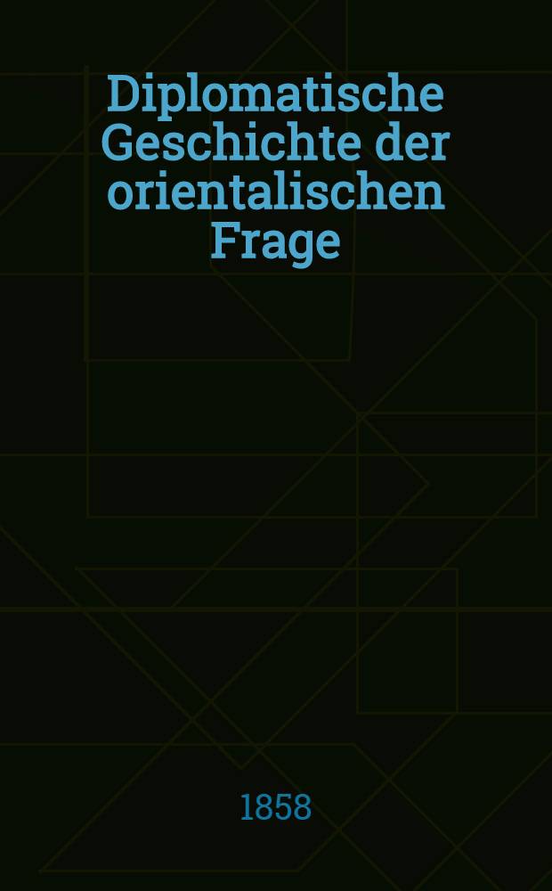Diplomatische Geschichte der orientalischen Frage