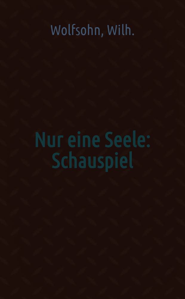 Nur eine Seele : Schauspiel (tiré des moeurs russes)