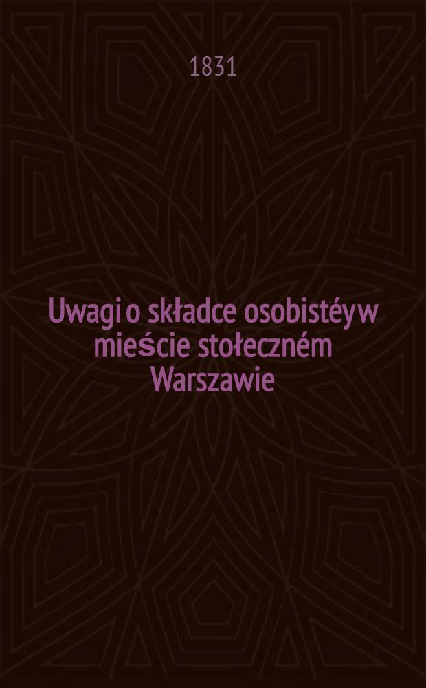 Uwagi o składce osobist&eacute;y w mieście stołeczn&eacute;m Warszawie