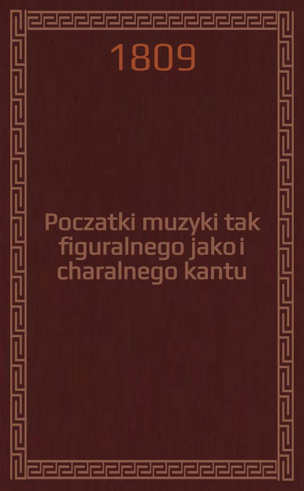 Poczatki muzyki tak figuralnego jako i charalnego kantu