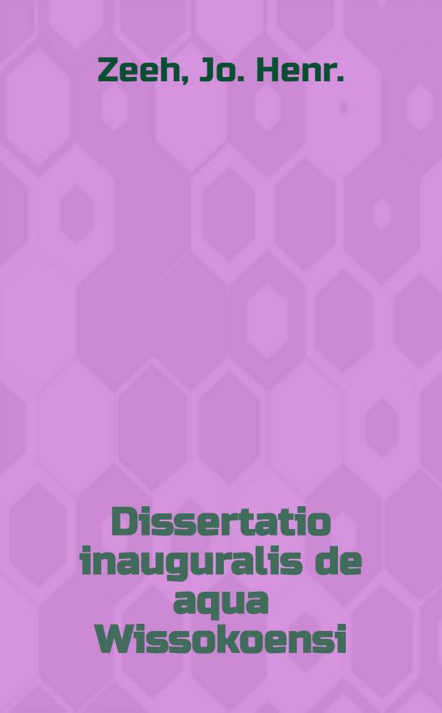 Dissertatio inauguralis de aqua Wissokoensi