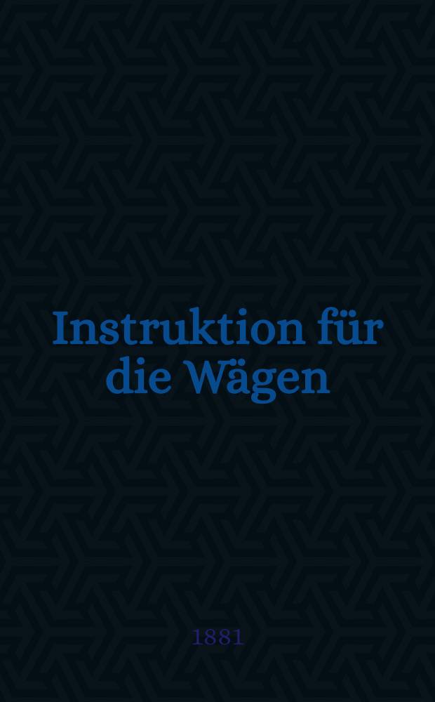 Instruktion f&uuml;r die W&auml;gen