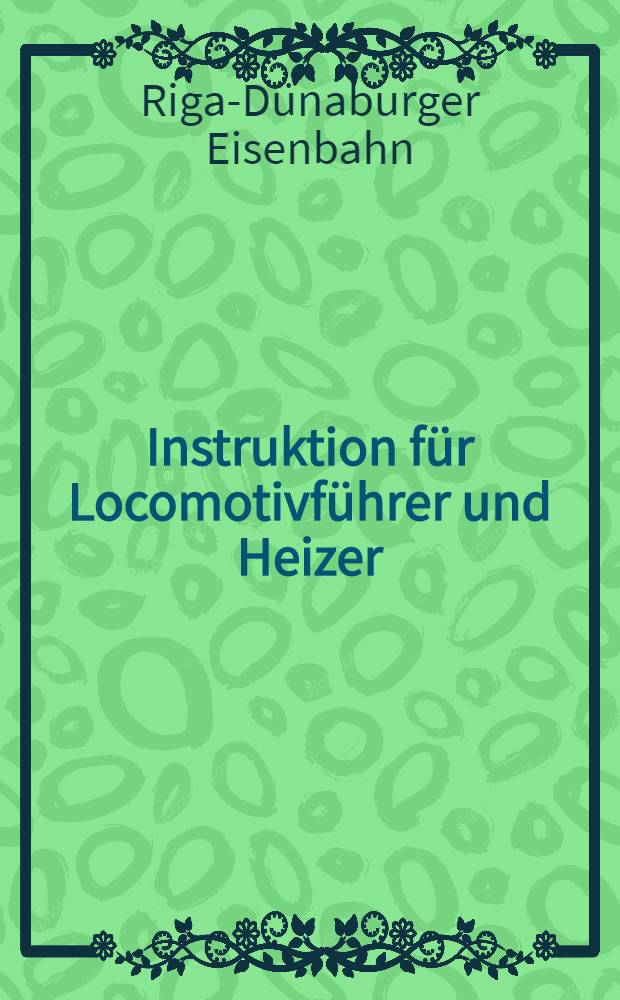 Instruktion für Locomotivführer und Heizer