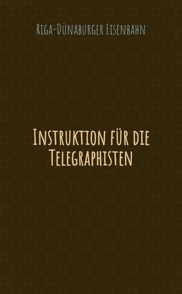 Instruktion für die Telegraphisten