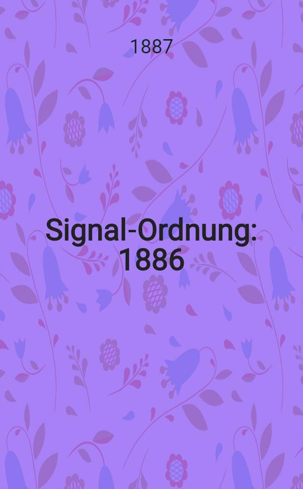Signal-Ordnung : 1886