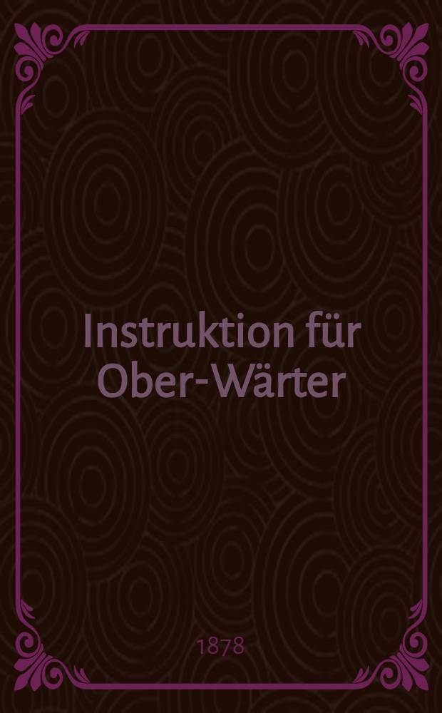 Instruktion für Ober-Wärter