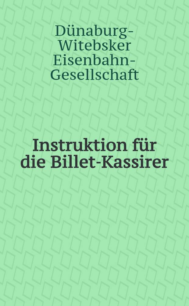 Instruktion für die Billet-Kassirer