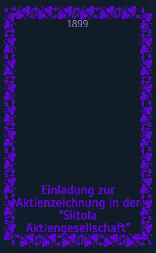 Einladung zur Aktienzeichnung in der "Siitola Aktiengesellschaft" : Übersetzung