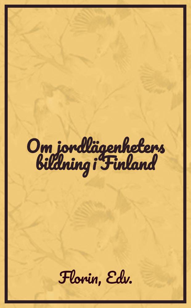 Om jordl&auml;genheters bildning i Finland : Akademisk Afhandling