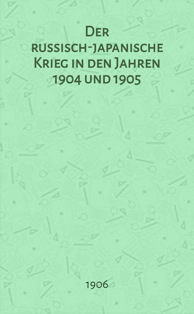 Der russisch-japanische Krieg in den Jahren 1904 und 1905