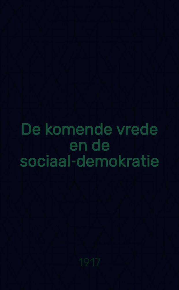 De komende vrede en de sociaal-demokratie
