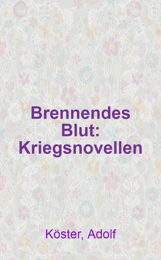 Brennendes Blut : Kriegsnovellen