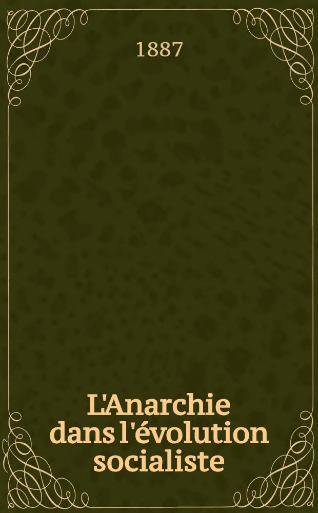 L'Anarchie dans l'&eacute;volution socialiste