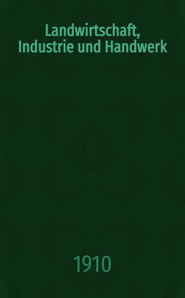 Landwirtschaft, Industrie und Handwerk