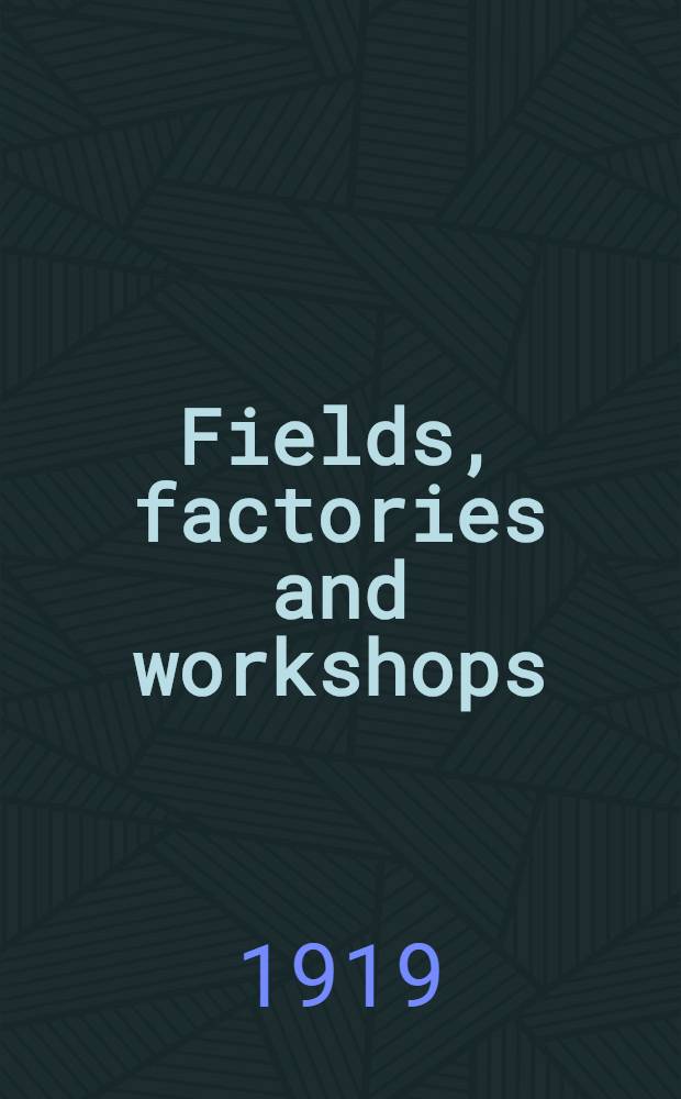 Fields, factories and workshops