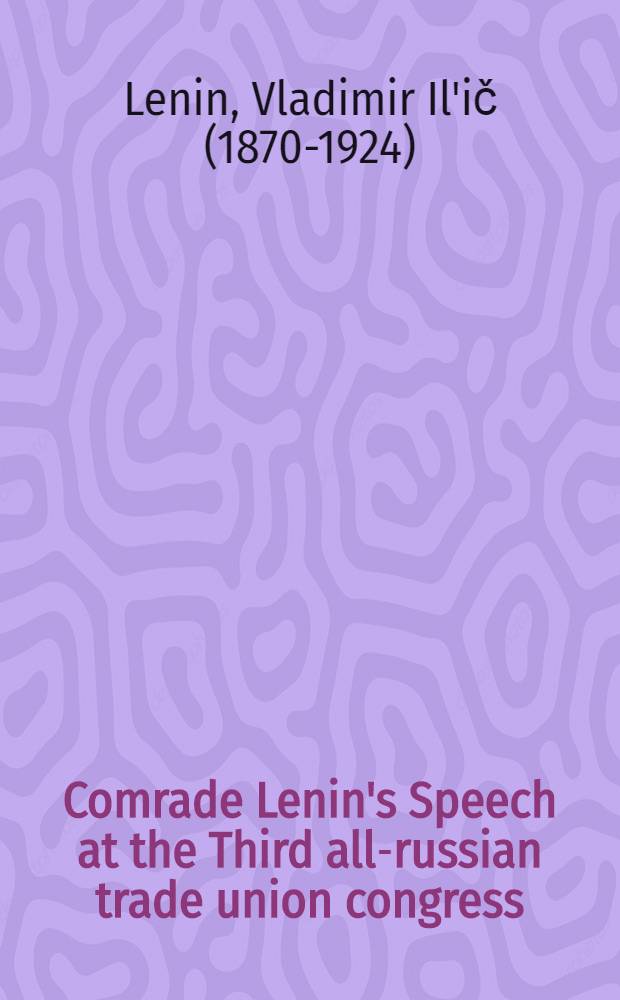 Comrade Lenin's Speech at the Third all-russian trade union congress