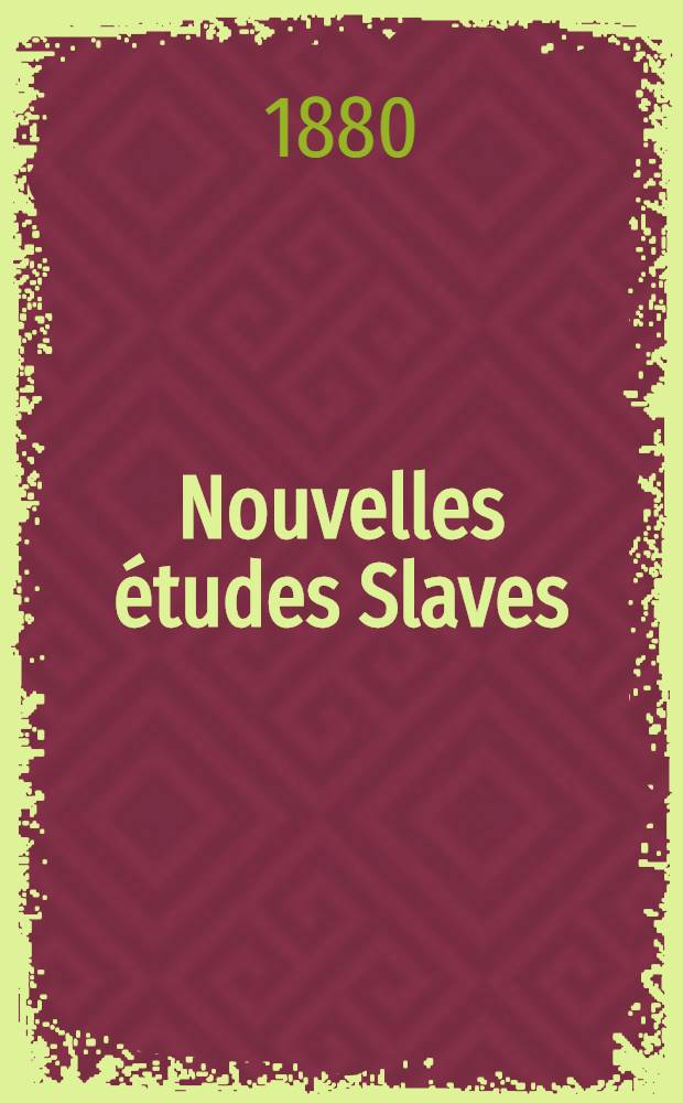 Nouvelles &eacute;tudes Slaves : Histoire et litt&eacute;rature