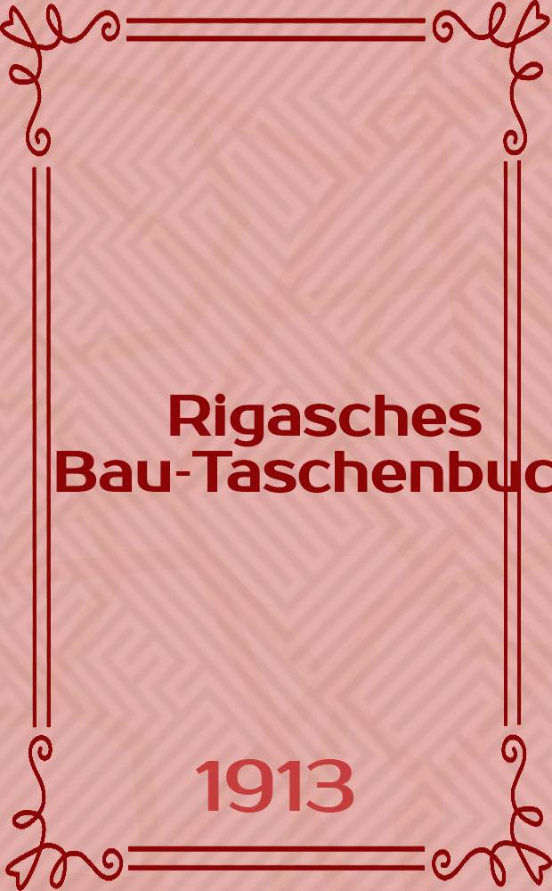 Rigasches Bau-Taschenbuch : Kalender