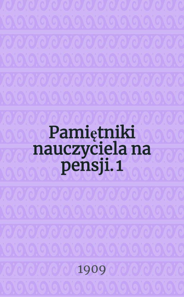 Pamiętniki nauczyciela na pensji. 1 : Nowość literacka