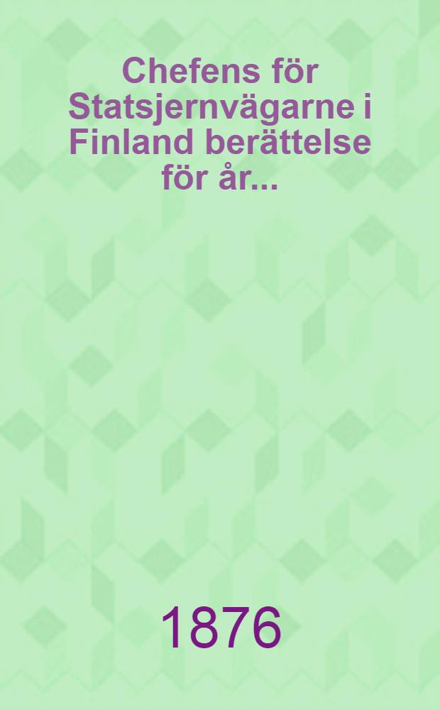 Chefens för Statsjernvägarne i Finland berättelse för år ..