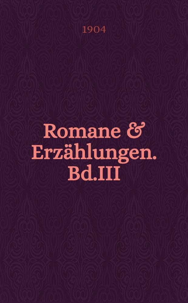 Romane & Erzählungen. Bd.III