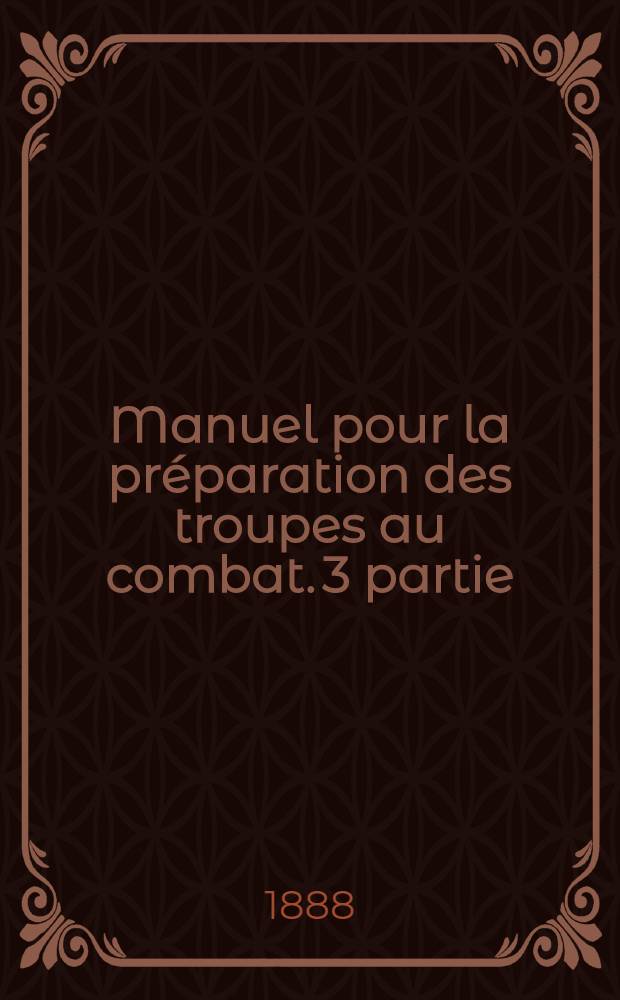 Manuel pour la préparation des troupes au combat. 3 partie