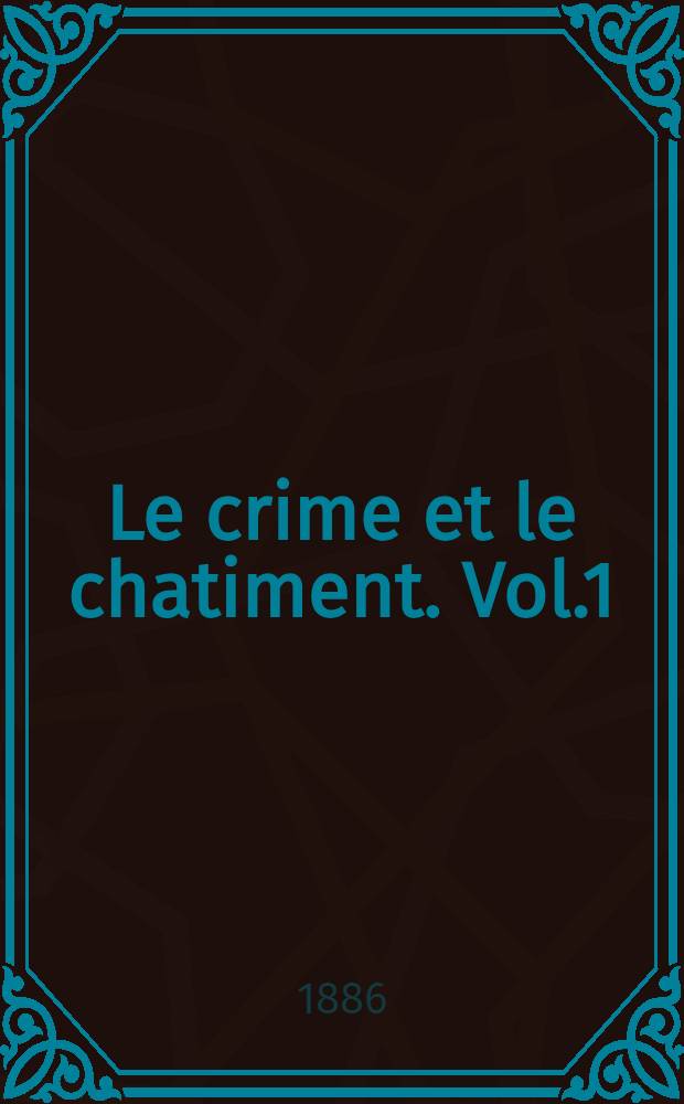 Le crime et le chatiment. Vol.1