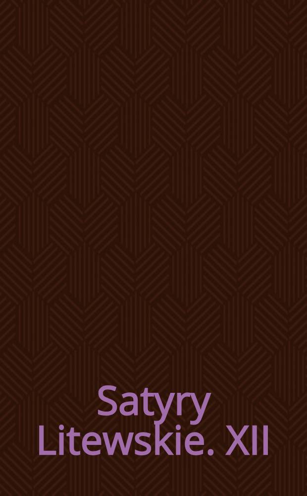 Satyry Litewskie. XII