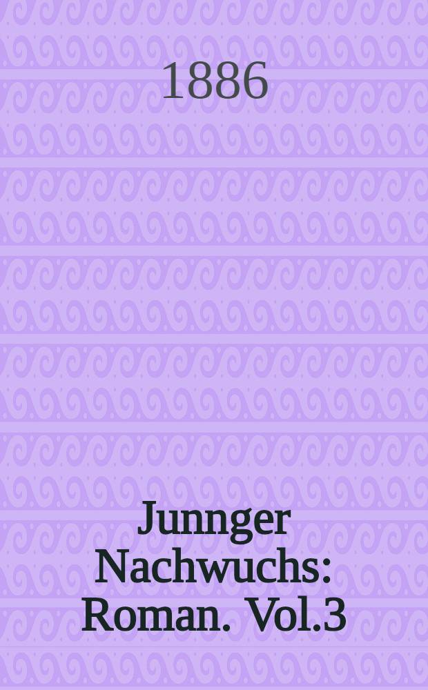 Junnger Nachwuchs : Roman. Vol.3
