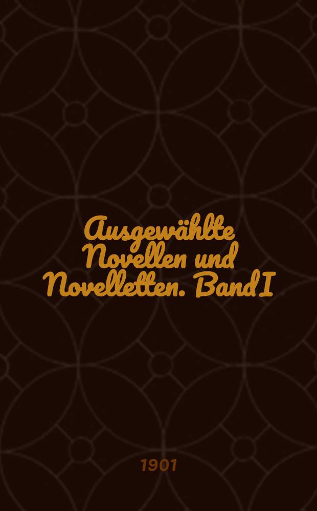 Ausgewählte Novellen und Novelletten. Band I