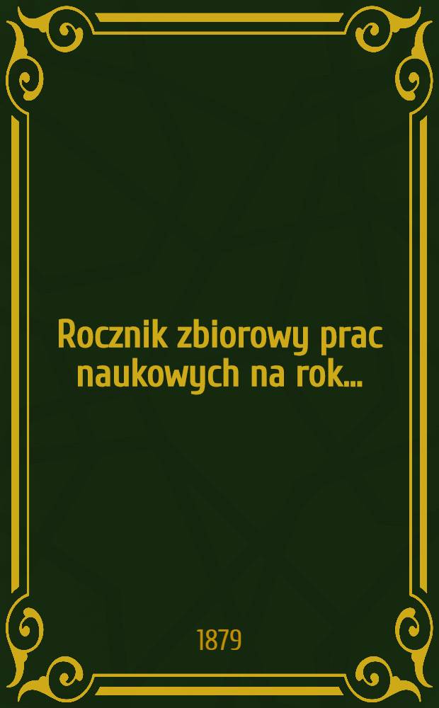 Rocznik zbiorowy prac naukowych na rok ..
