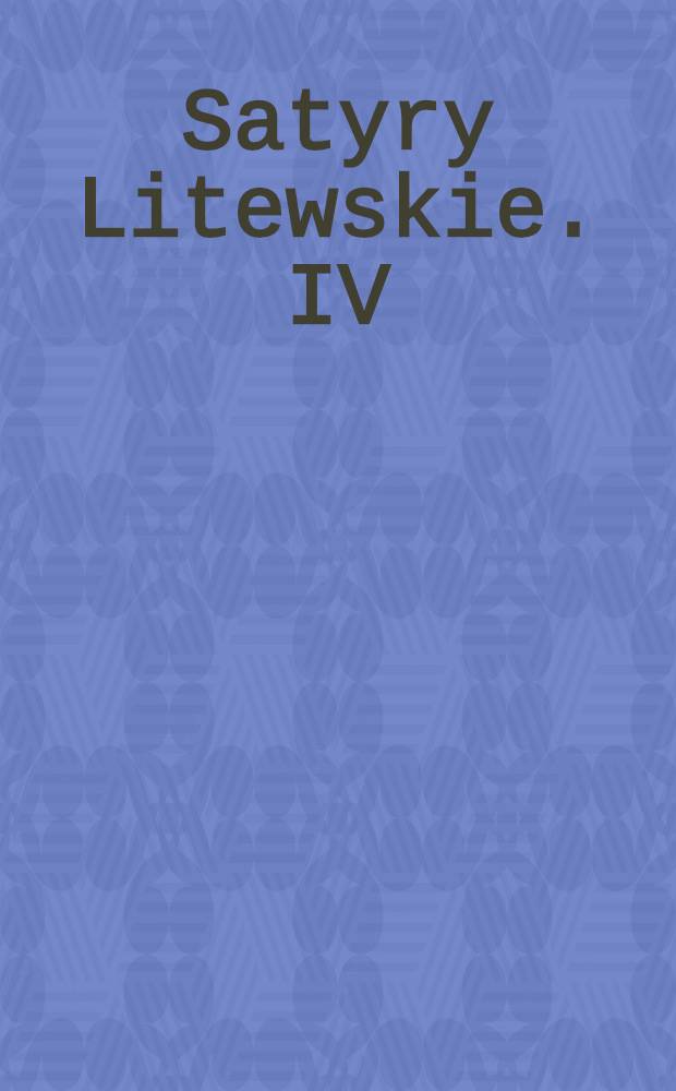 Satyry Litewskie. IV