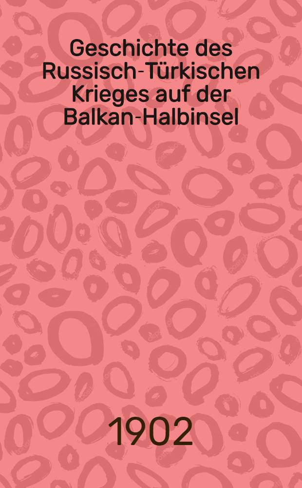 Geschichte des Russisch-Türkischen Krieges auf der Balkan-Halbinsel : 1877/78. Lieferung 3