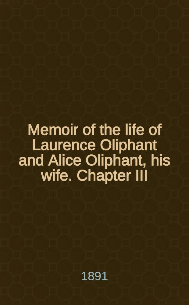 Memoir of the life of Laurence Oliphant and Alice Oliphant, his wife. Chapter III : The expedition to Russia