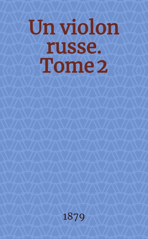 Un violon russe. Tome 2