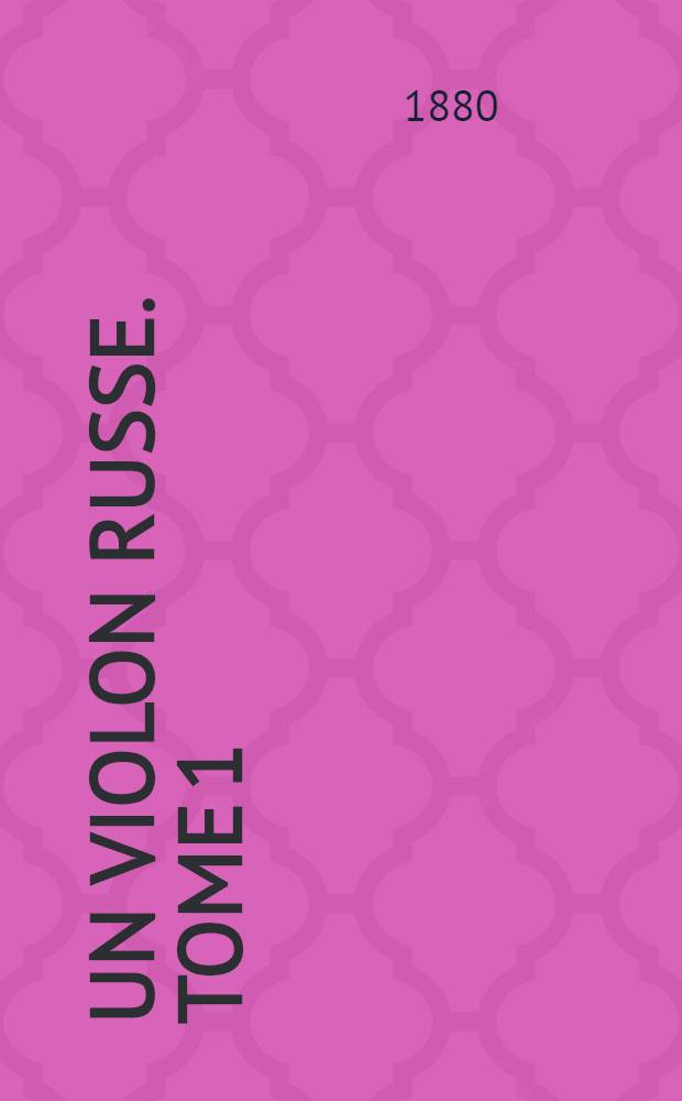 Un violon russe. Tome 1
