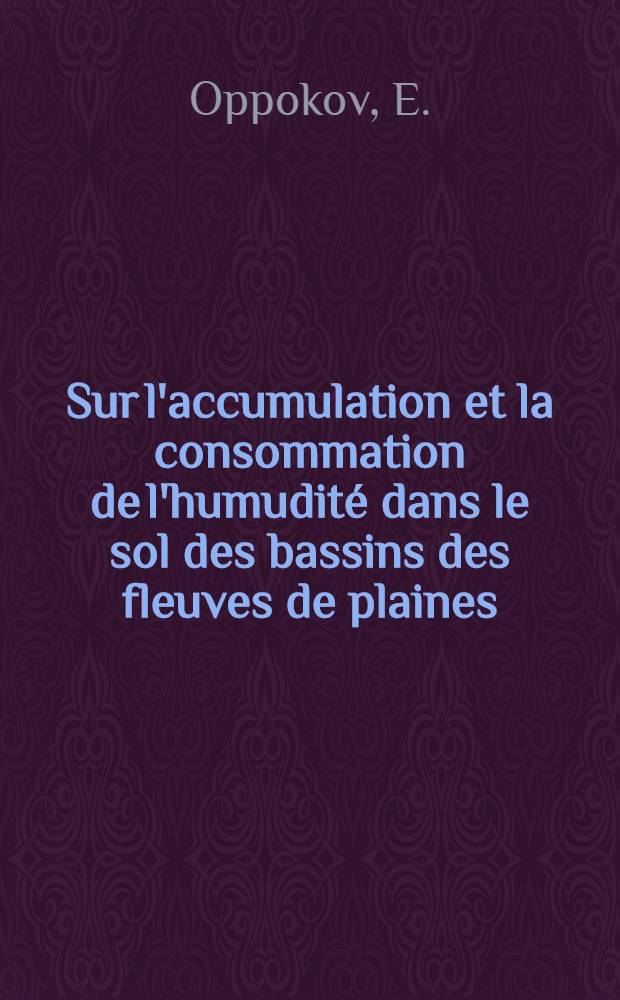 Sur l'accumulation et la consommation de l'humudit&eacute; dans le sol des bassins des fleuves de plaines