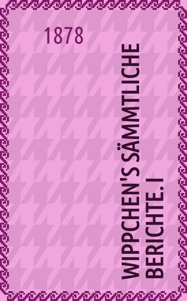 Wippchen's sämmtliche Berichte. I : Der Orientalische Krieg