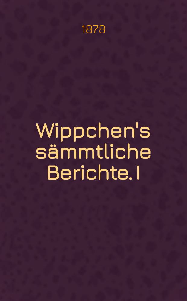 Wippchen's sämmtliche Berichte. I : Der Orientalische Krieg