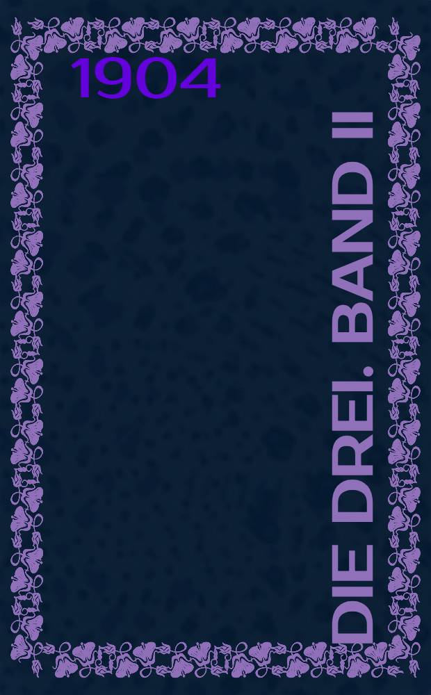 Die Drei. Band II