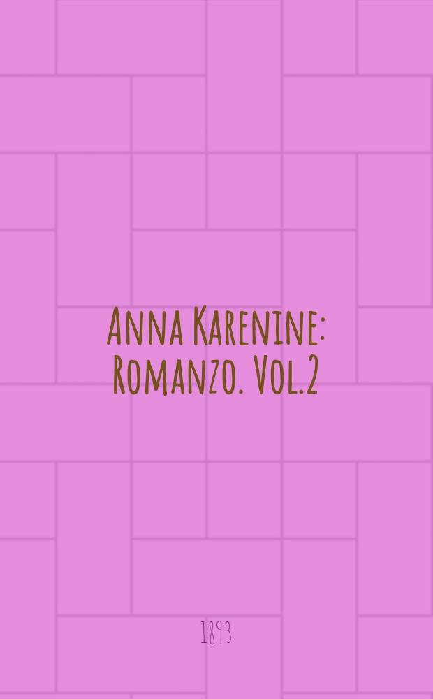 Anna Karenine : Romanzo. Vol.2
