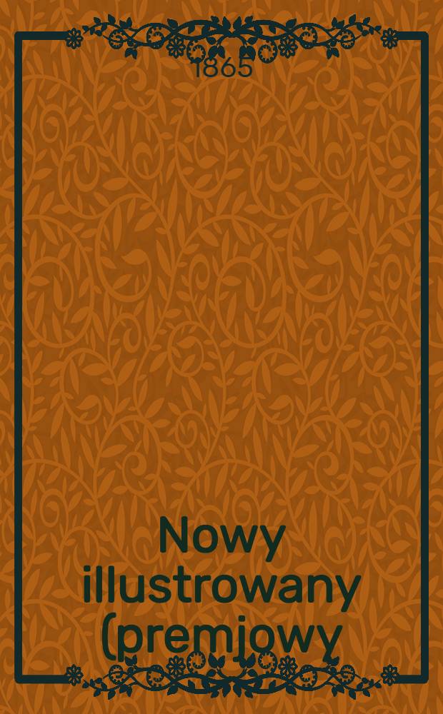 Nowy illustrowany (premjowy) Kalendarz