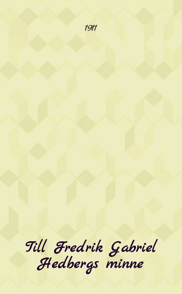 Till Fredrik Gabriel Hedbergs minne