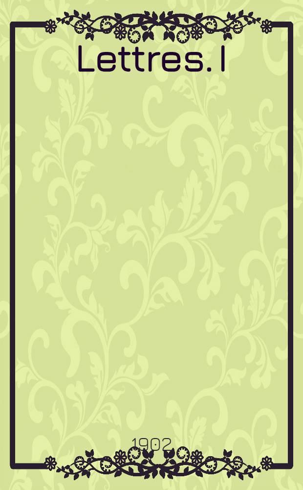 Lettres. I