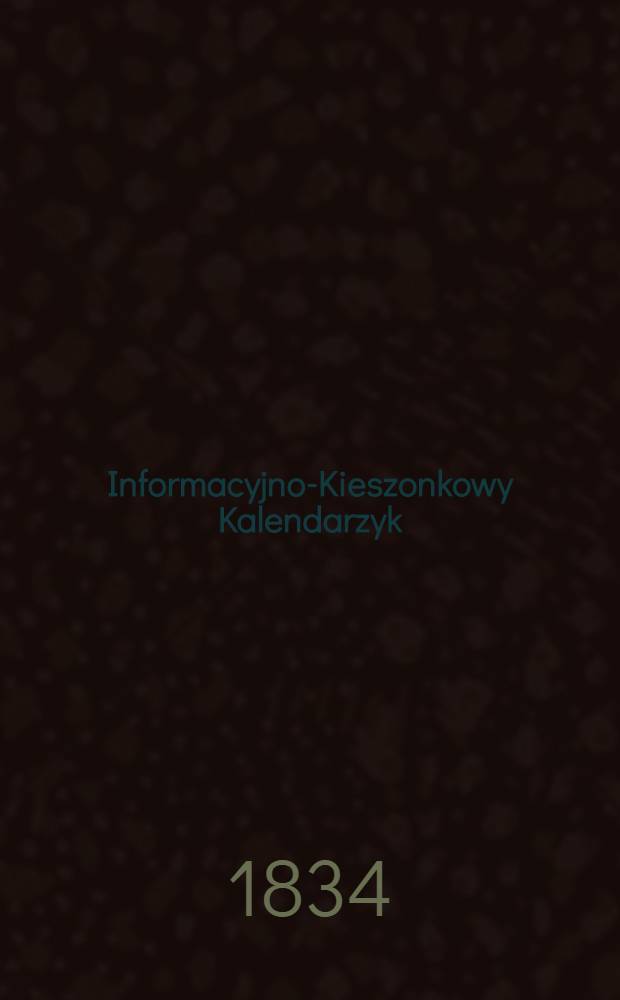 Informacyjno-Kieszonkowy Kalendarzyk : 1835