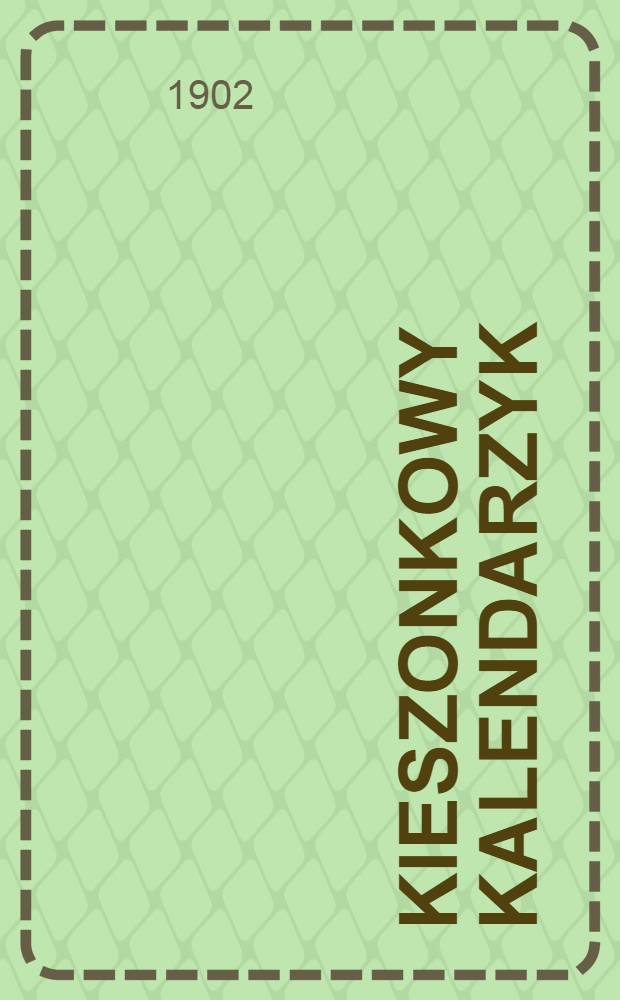 Kieszonkowy Kalendarzyk : 1903/1904