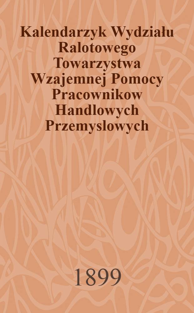 Kalendarzyk Wydziału Ralotowego Towarzystwa Wzajemnej Pomocy Pracownikow Handlowych Przemyslowych