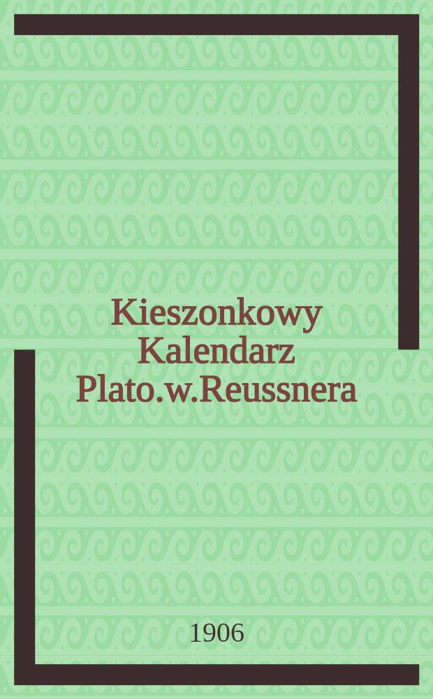 Kieszonkowy Kalendarz Plato.w.Reussnera