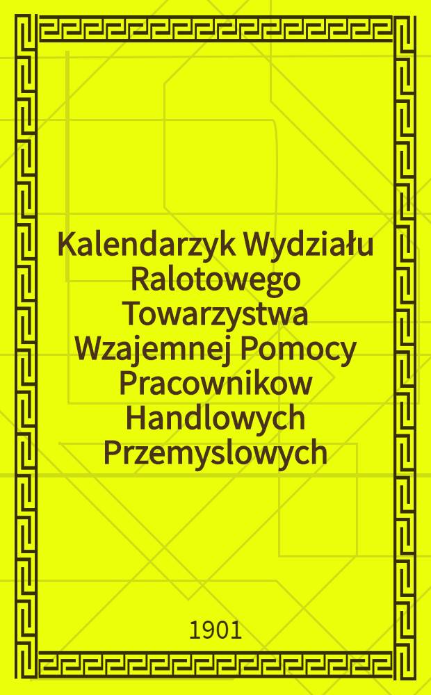Kalendarzyk Wydziału Ralotowego Towarzystwa Wzajemnej Pomocy Pracownikow Handlowych Przemyslowych
