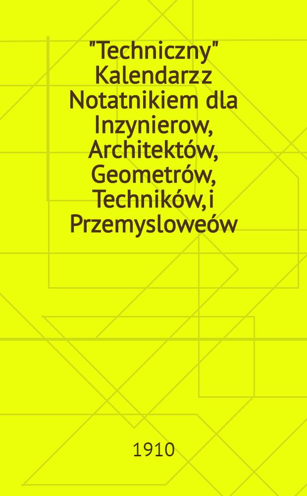"Techniczny" Kalendarz z Notatnikiem dla Inzynierow, Architektów, Geometrów, Techników, i Przemysloweów